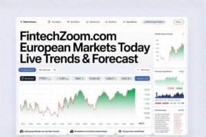 FintechZoom.com European Markets Today